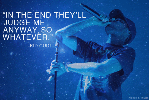 picture quotes for tumblr. by Kid+cudi+quotes+tumblr