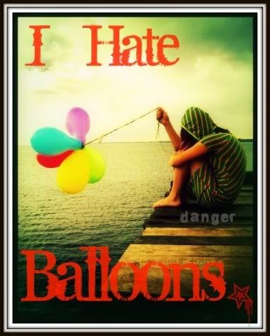 I Hate Balloons