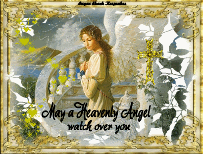 May a heavenly angel watch over you